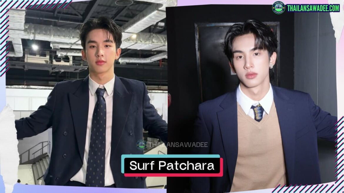 Surf Patchara Silapasoonthorn là ai? Tiểu sử wikipedia lý lịch profile