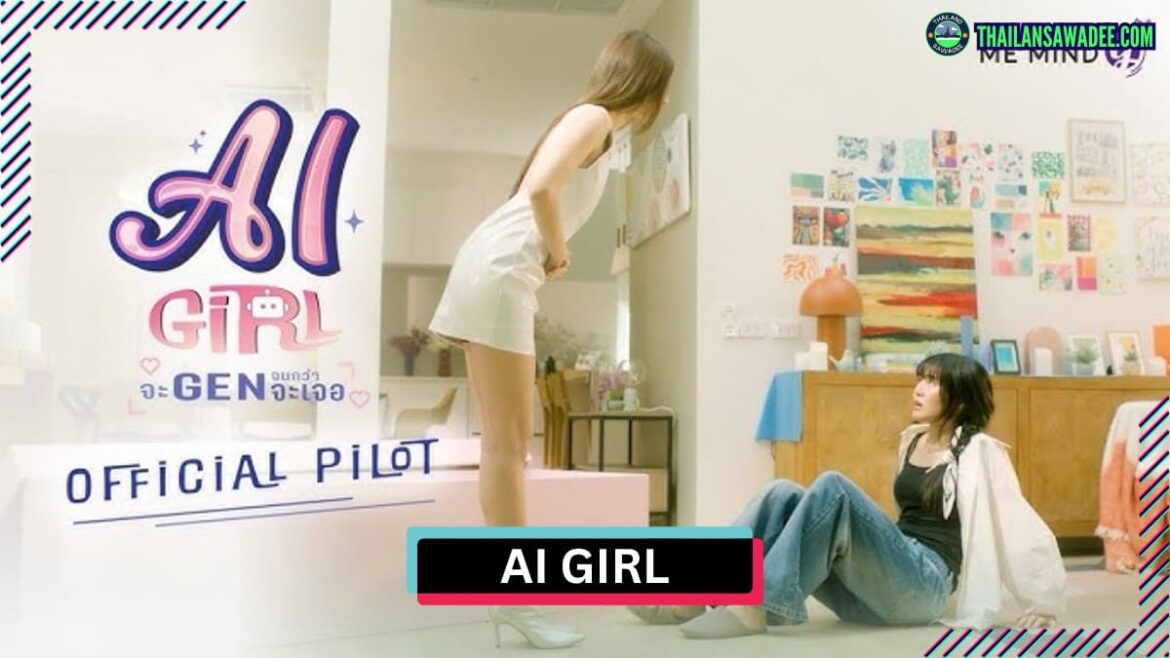 AI Girl The Series | Dàn diễn viên và nội dung