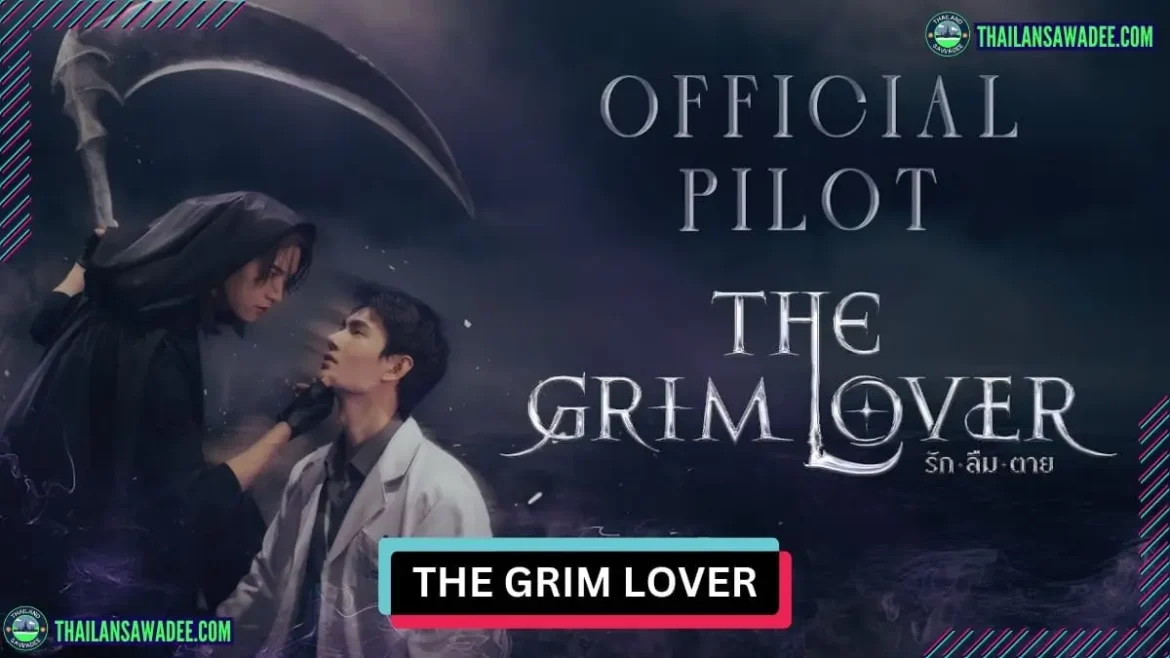 The Grim Lover The Series | Dàn diễn viên và nội dung