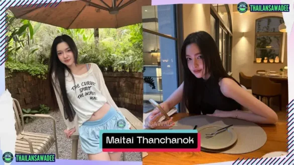 Maitai Thanchanok Tinsulanonda là ai? Tiểu sử lý lịch profile wikipedia